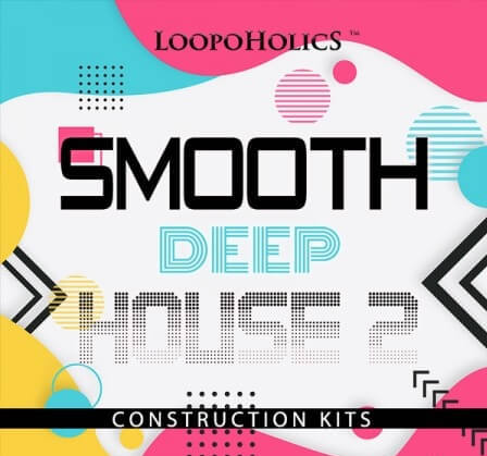 Loopoholics Smooth Deep House 2 Construction Kits WAV MiDi